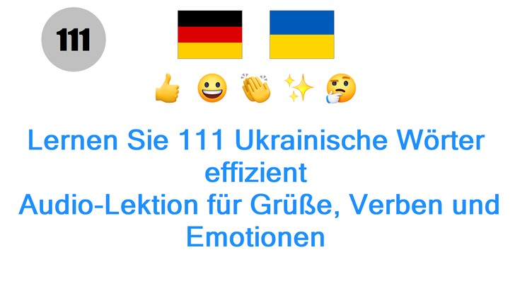 Lernen Sie 111 Ukrainische Wörter effizient: Audio-Lektion für Grüße, Verben und Emotionen